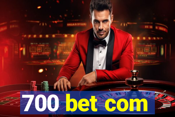 700 bet com